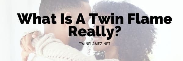 What Is A Twin Flame