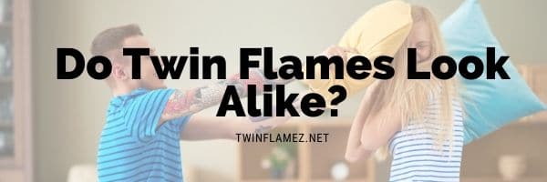 Do Twin Flames Look Alike?