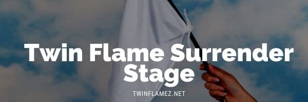 Twin Flame Surrender Stage